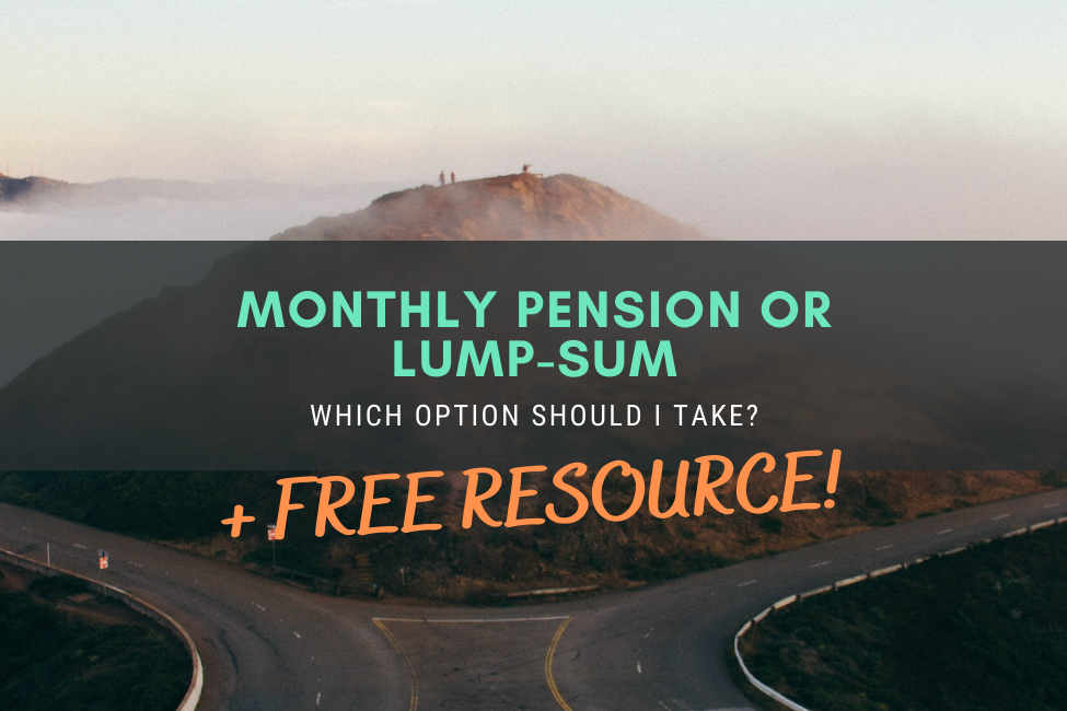 how to choose between monthly pension and lump-sum