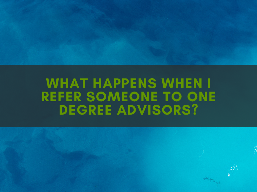what-happens-when-i-refer-someone-to-one-degree-advisors