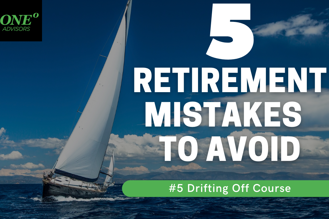 5 Reitrement Mistakes to Avoid - Drifting Off Course