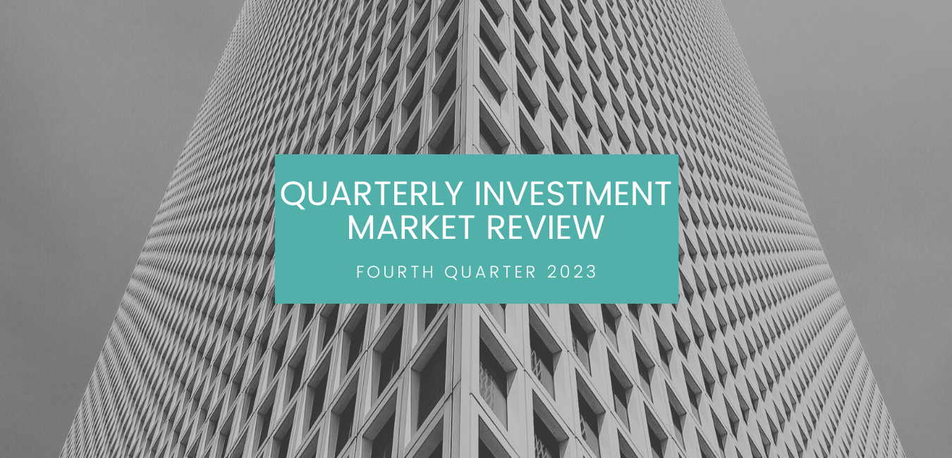 Fourth Quarter 2023 Investment Market Review