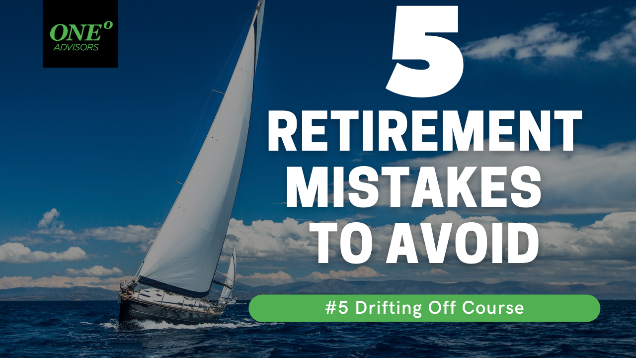 5 Retirement Mistakes to Avoid – Drifting Off Course
