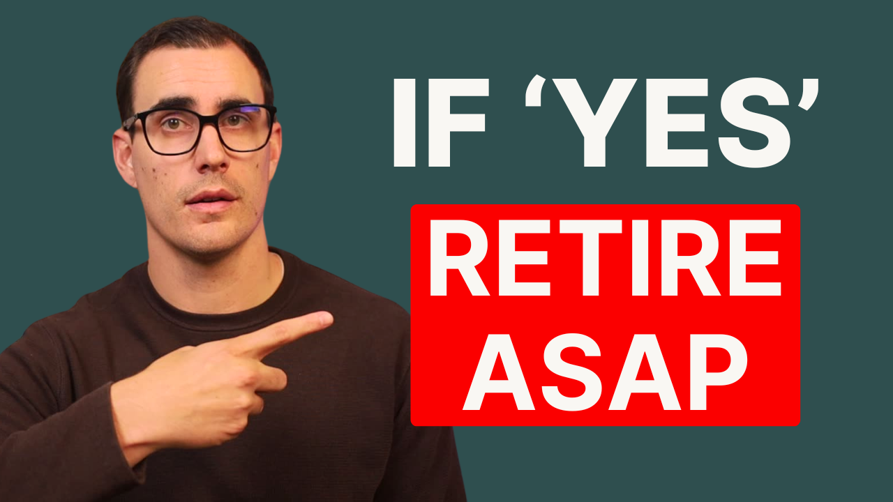 If You Answer ‘YES’ to These Questions, Retire ASAP
