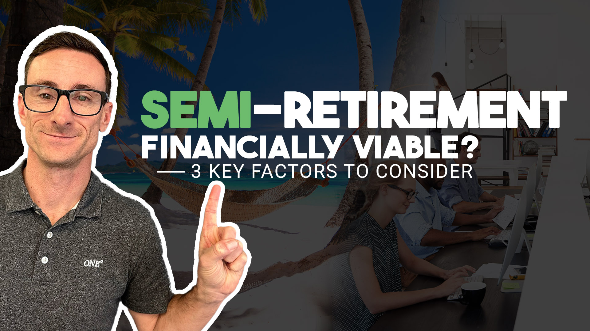 Is Semi-Retirement Financially Viable? 3 Key Factors to Consider