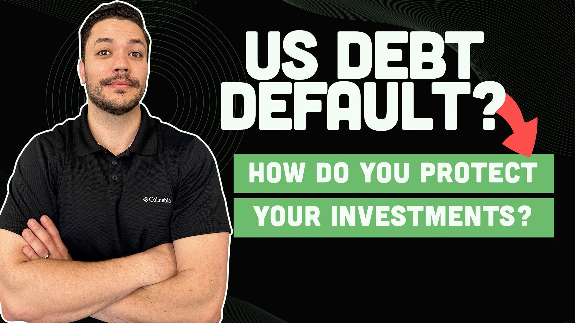 US Debt Default? How do you protect your investments?
