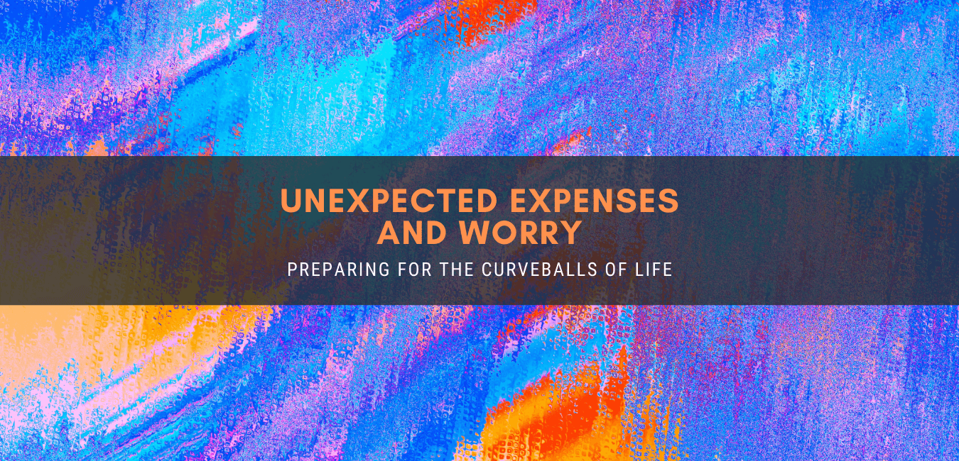 Unexpected Expenses and Worry